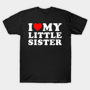 I love my little sister T-Shirt